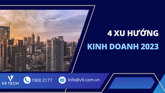 Khám phá 4 xu hướng kinh doanh của thế giới năm 2023 1 Khám phá 4 xu hướng kinh doanh của thế giới năm 2023