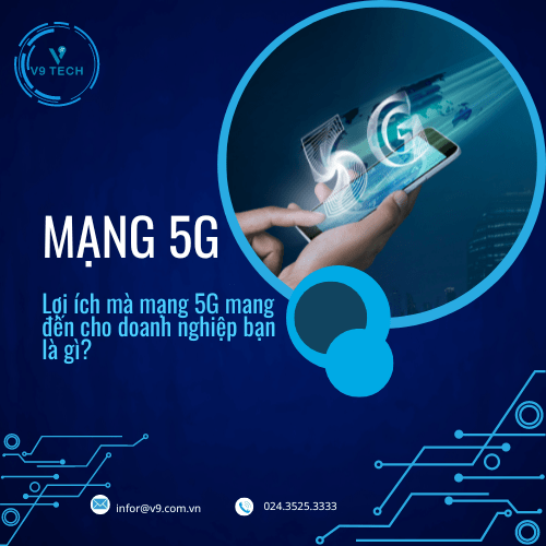 Khám phá lợi ích vô tận mà mạng 5G mang đến cho doanh nghiệp của bạn. 1 Lợi ích mà mạng 5G mang đến cho doanh nghiệp