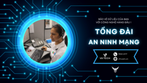 Tổng đài an ninh mạng: Bảo vệ dữ liệu của bạn với công nghệ hàng đầu!