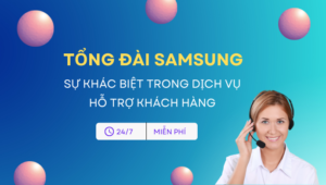 Tong dai samsung cham soc khach hang