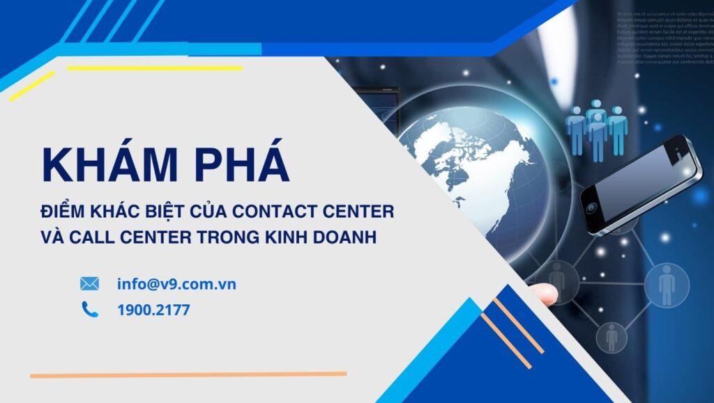 kham pha diem khac biet cua contact center va call center