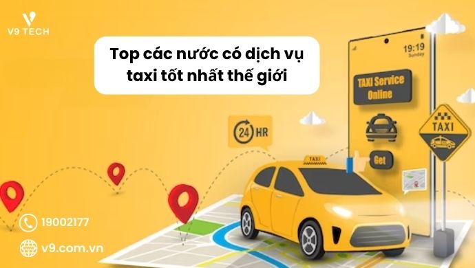 Top các nước có dịch vụ taxi tốt nhất thế giới 1 taxi tốt nhất 1