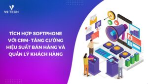 tich hop softphone voi crm -tang hieu suat ban hang