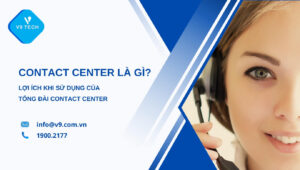 tong dai contact center la gi