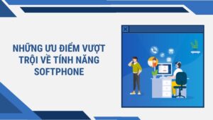 uu diem tinh nang softphone
