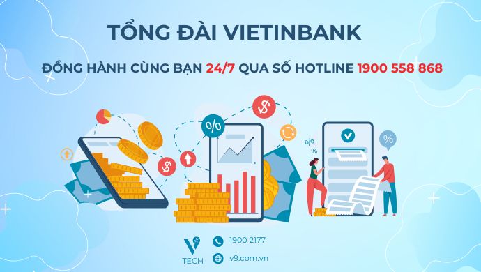Tổng đài Vietinbank: Đồng hành cùng bạn 24/7 qua số hotline 1900 558 868 1 tong dai vietinbank