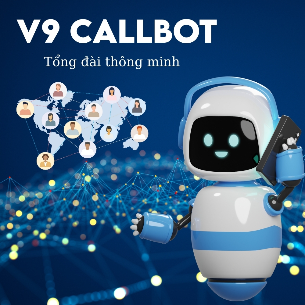 V9 Callbot - Tổng đài thông minh
