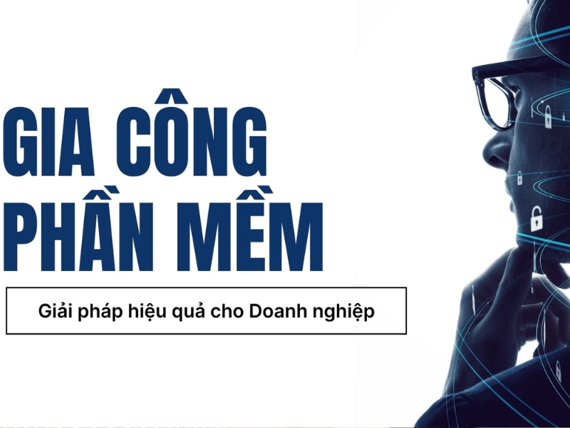Outsourcing Dich vu Gia Cong Phan Mem Hieu Qua Cho Doanh Nghiep 1
