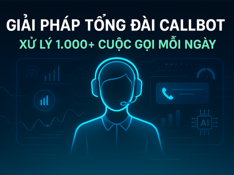 Giải pháp tổng đài Callbot
