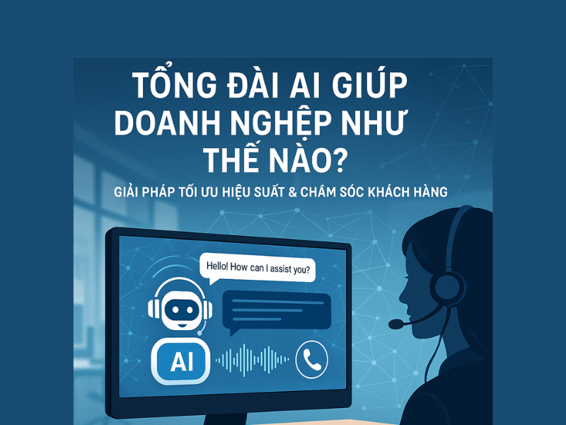 Tổng đài AI giúp doanh nghiệp như thế nào?