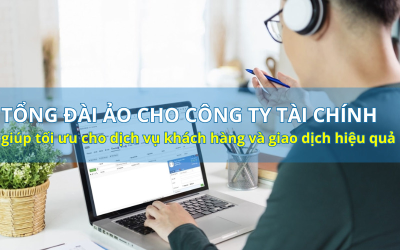 Tổng đài ảo cho công ty tài chính