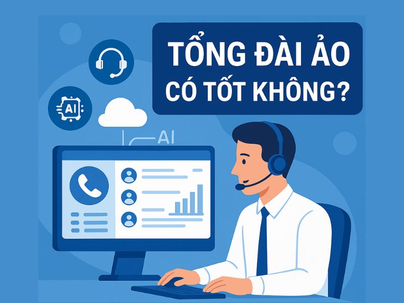 Tổng đài ảo có tốt không?