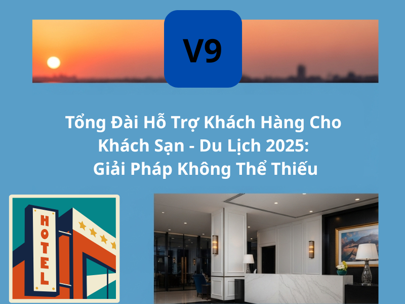Tổng đài hỗ trợ khách hàng cho khách sạn - du lịch
