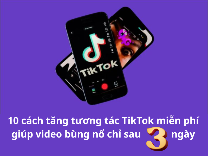 10 Cách Tăng Tương Tác TikTok Miễn Phí
