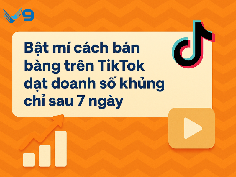 Bật mí cách bán hàng trên TikTok đạt doanh số khủng
